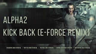 Alpha² - Kick Back (E-Force Remix)