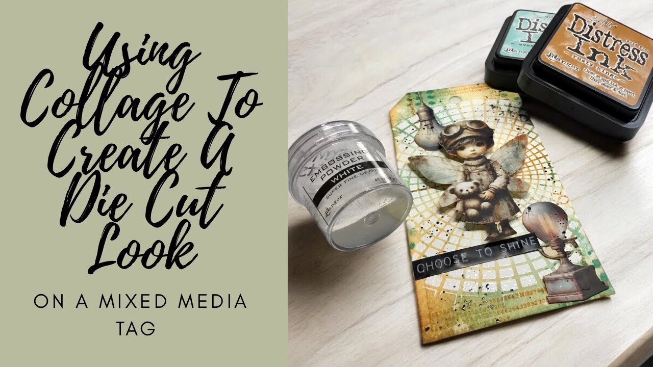 Using Collage To Create A Die Cut Look On A Mixed Media Tag 