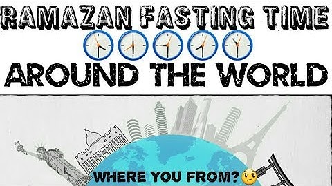 Fasting Time in Ramazan Around The World | Longest and Shortest | Where you From?