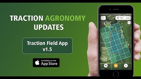 Traction Field App v1.5 Features | February 2022