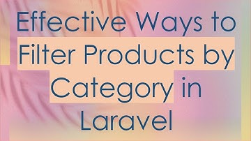 Effective Ways to Filter Products by Category in Laravel