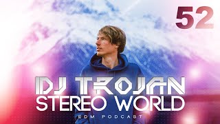 DJ Trojan - Stereo World 52 (ТАНЦЕВАЛЬНАЯ МУЗЫКА 2021)