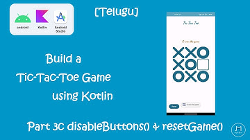 [Telugu] Part 3c disaleButtons & resetGame | Create Tic Tac Toe Game in Kotlin using Android Studio