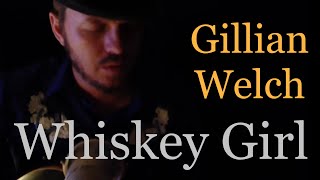 Gillian Welch - Whiskey Girl Cover by Yes the Raven
