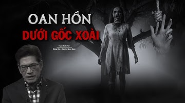 Truyện Ma Nguyễn Ngọc Ngạn | Oan Hồn Dưới Gốc Xoài | Truyen co that 2025