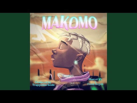 Makomo Feat Fresh Negoh 