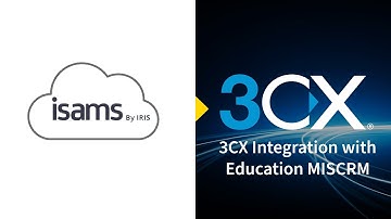 3CX Integration With Education MIS/CRM - iSAMS