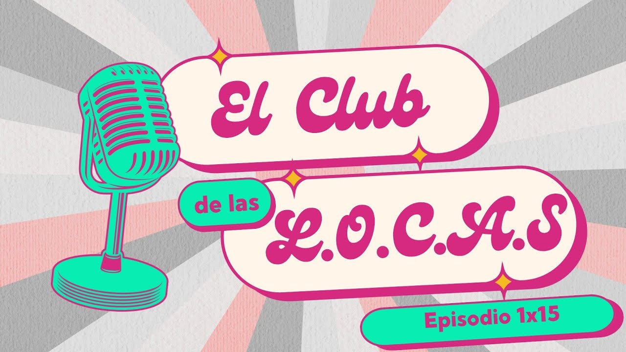 El Club de las L.O.C.A.s 1x15