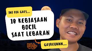 10 Tipe Bocil Saat Lebaran | Omped_Visual