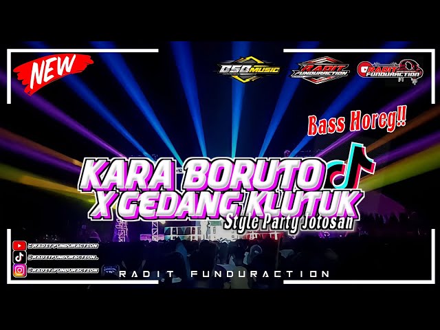 Dj Kara Boruto X Gedang Klutuk||Style Party Jotosan||Bass Horeg||Radit Funduraction class=