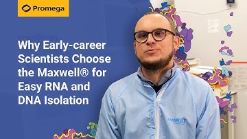Why Early-career Scientists Choose the Maxwell® for Easy RNA and DNA Isolation