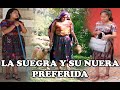 LA SUEGRA Y SU NUERA PREFERIDA Reflexión mira este video