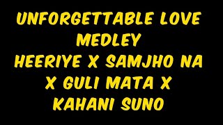 Unforgettable Love Medley | Naresh Parmar | Heeriye x Samjho Na x Guli Mata x Kahani Suno