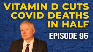 Vitamin D Cut Covid Deaths in HALF - Covid News