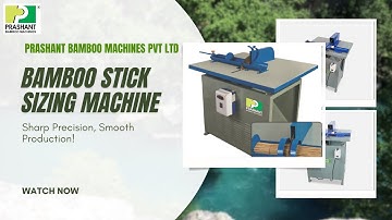 🌿 Bamboo Stick Sizing Machine | Precision Cutting | Prashant Bamboo Machines Pvt. Ltd.