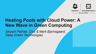 Heating Pools with Cloud Power: A New Wave in Green Computing - Saiyam Pathak & Mark Bjornsgaard