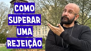 PASSE POR CIMA DE QUEM LHE REJEITOU | Marcos Lacerda, psicólogo