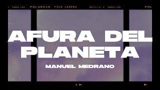 Manuel Medrano - Afuera del Planeta (Letra/Lyrics)