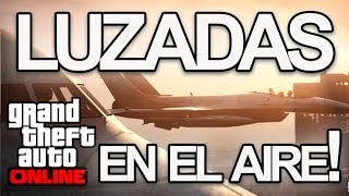 LUZADAS EN EL AIRE!! GTA V Online con AlexBY y Willyrex - [Luzugames]