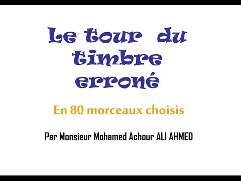 Le Tour du Timbre Erroné Par Monsieur Mohamed Achour ALI AHMED [HD 1080p]