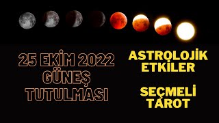25 Eki̇m 2022 Güneş Tutulmasi Astroloji̇k Etki̇ler Seçmeli̇ Tarot