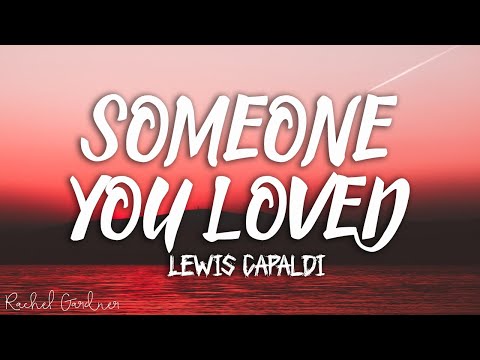 Lewis Capaldi - Someone You Loved (Lyrics)