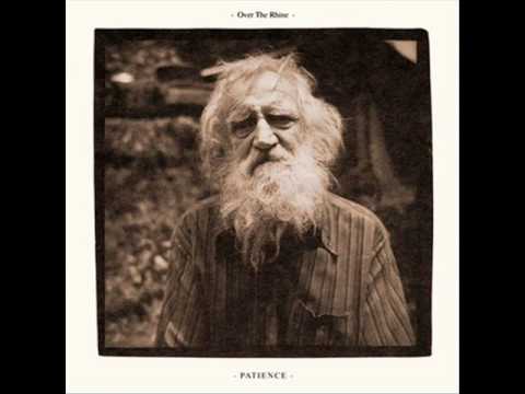 Over the Rhine — Over The Rhine - 10 - Circle Of Quiet - Patience (1992)