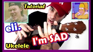i'm sad - eli. 😢 UKELELE Tutorial 2019 Acordes