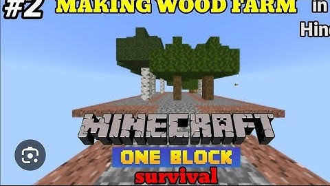 part 2 one block|Making tree farm