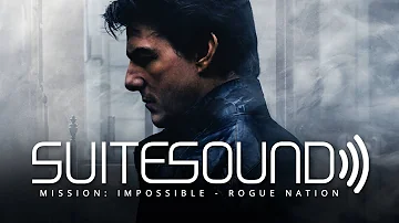 Mission: Impossible - Rogue Nation - Ultimate Soundtrack Suite