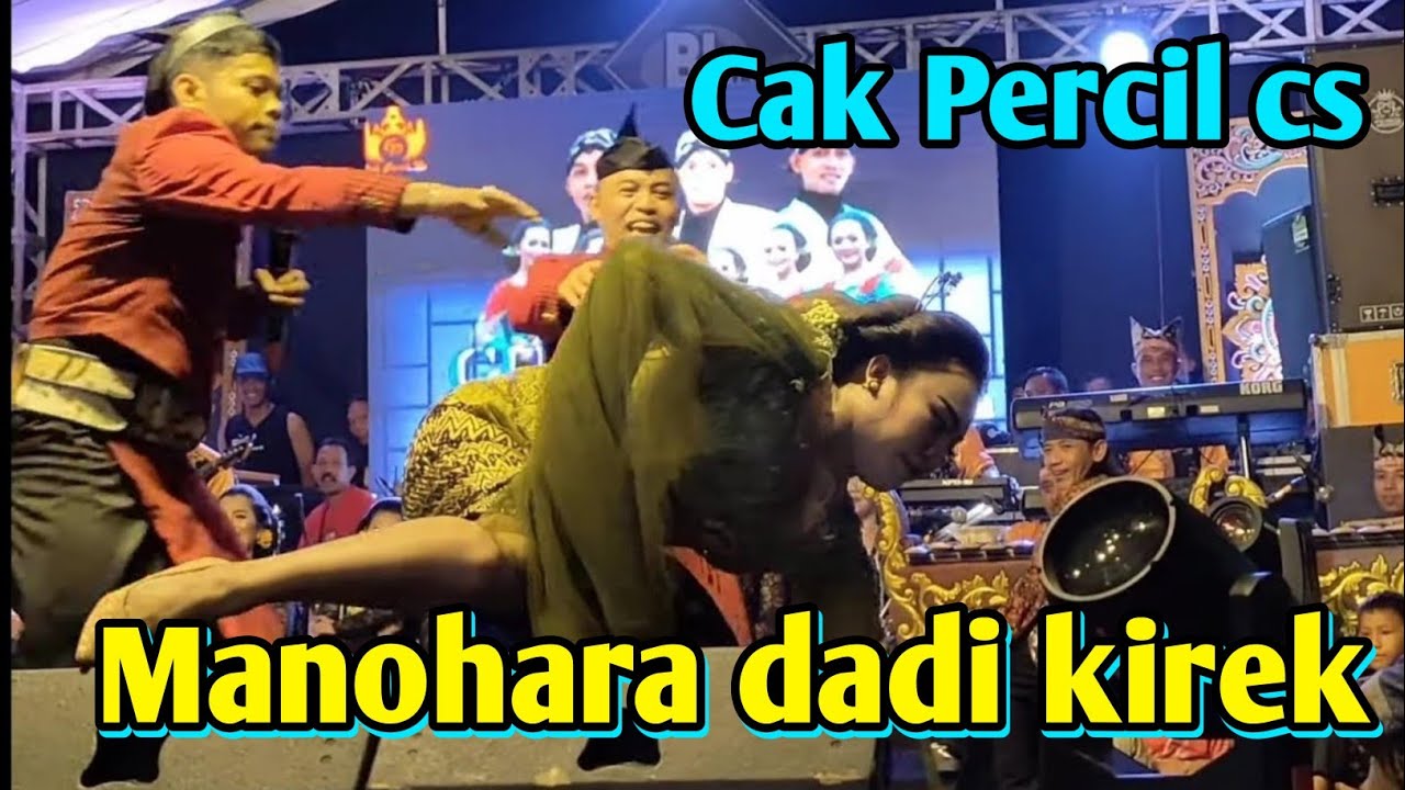 Manohara Dadi Kirek ... BERSAMA Guyon Maton Cak Percil CS