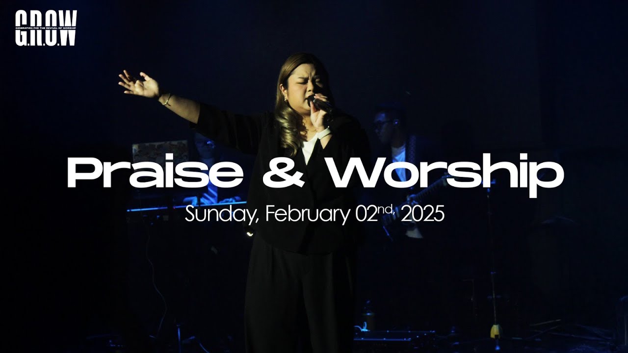 G.R.O.W Praise & Worship - 10.30 AM Service - February 2nd, 2025 - YouTube