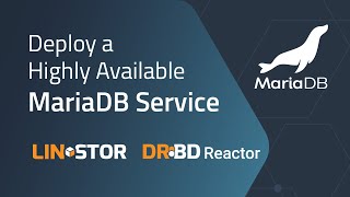 Deploy a Highly Available MariaDB Service Using LINSTOR &amp; DRBD Reactor