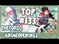 The Top 20 Anime Openings | 10 de Marzo 2017 | Top # 133