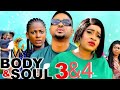 MY BODY AND SOUL " Complete Season 3&4" Mike Godson/ Mary Igwe/ Ella Idu 2024 Latest