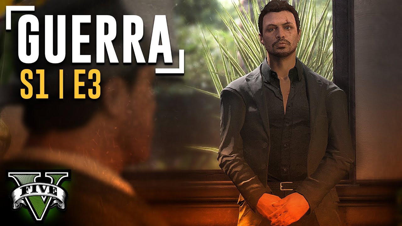 GUERRA | Season 1, Episode 3. "No Way Back" [GTA 5 Action / Drama Machinima]