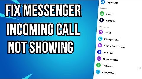 How to Fix Messenger Incoming Call Not Showing On Screen