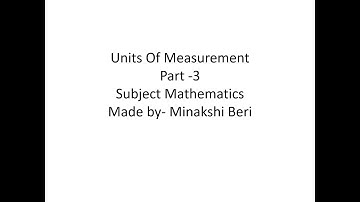 Class 4, Mathematics, Units of Measurement, Part 3 by Minakshi Beri