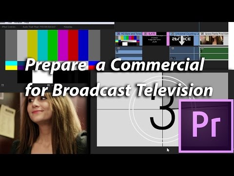 How to Prepare a Commercial for Broadcast Television in Premiere Pro CC