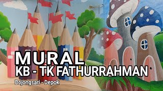 MURAL / LUKIS DINDING SEKOLAH KB - TK FATHURRAHMAN ‼️BOJONGSARI -  DEPOK