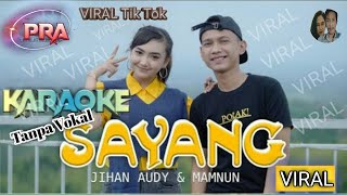 SAYANG (KARAOKE) Tanpa Vocal - Jihan Audy feat Mamnun