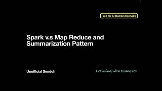 Spark v.s Map Reduce and Summarization Pattern
