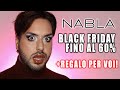 NABLA: BLACK FRIDAY FINO AL 60+ OMAGGIO: MI TRUCCO CON I MIEI PREFERITI