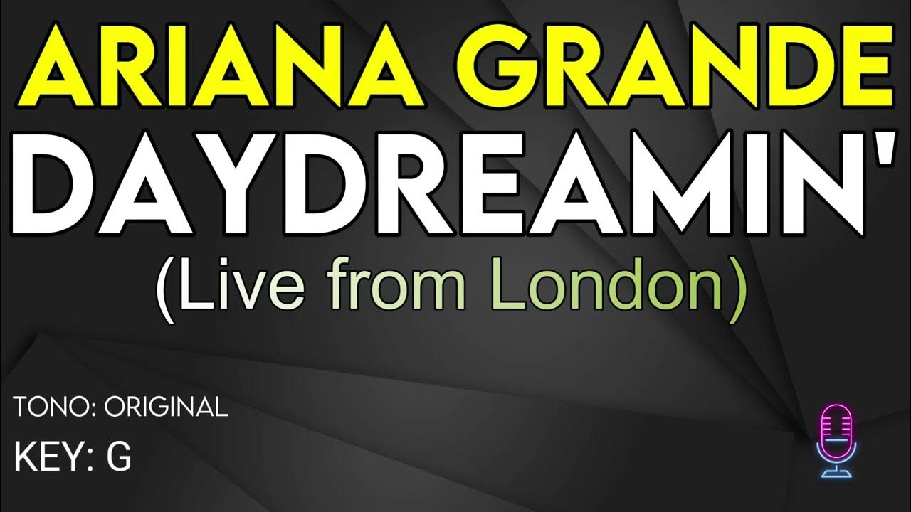 Ariana Grande - Daydreamin' (Live From London) - Karaoke Instrumental Ariana Grande - Daydreamin' (Live From London) - Karaoke Instrumental
