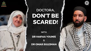 Doctora, don't be scared! I Interview at Yaqeen Institute I Dr Haifaa Younis & Dr Omar Suleiman I