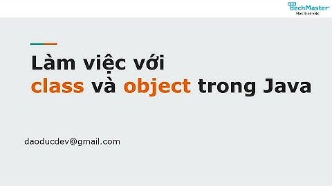 29. Làm việc với class và object trong Java