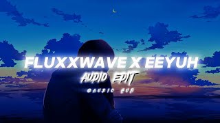 fluxxwave x eeyuh [audio edit] Resimi