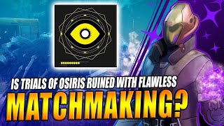 Destiny 2 | Did Bungie Mess Up By Adding Flawless Matchmaking To Trials of Osiris?