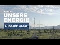 Unsere Energie - TV Ausgabe Frühling 2021