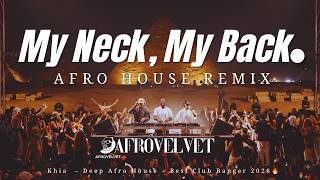 Download lagu Khia – My Neck, My Back (Afro House Remix) | Best Club Banger 2026🔥